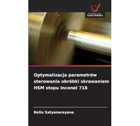 Optymalizacja parametrów sterowania obróbki skrawaniem HSM stopu Inconel 718