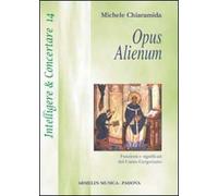 Opus alienum. Funzioni e significati del canto gregoriano