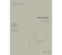 Opus Asiae. Ediz. italiana e tedesca