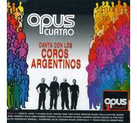 Opus Cuatro - Canta Con Los Coros Argentinos