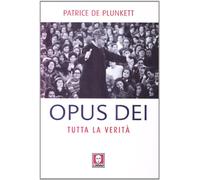 Opus Dei. Tutta la verità
