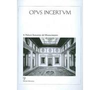 Opus incertum. Vol. 4: Palazzi fiorentini del Rinascimento.