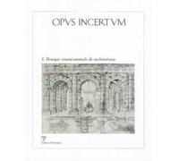 Opus incertum. Vol. 5: Disegni rinascimentali di architettura.