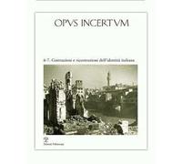 Opus incertum vol. 6-7: Costruzioni e ricostruzioni dell'identità italiana.