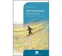 Libri Sergio Lanza - Opus Lateranum. Saggi Di Teologia Pastorale