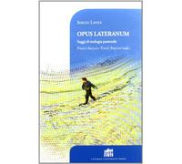 Opus Lateranum. Saggi di teologia pastorale