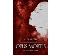 Opus Mortis: La Reminiscenza