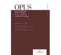 Opus. Quaderno di storia architettura restauro disegno-Journal of history architecture conservation drawing. Ediz. bilingue. Supplemento (2023) (Vol. 7)