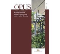 Opus. Quaderno di storia architettura restauro disegno-Journal of history architecture conservation drawing (2025). Ediz. bilingue. Vol. 9/1