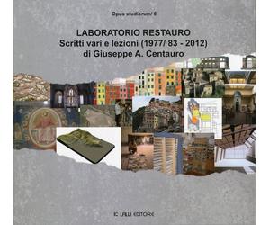 Opus Studiorum. 0006. Laboratorio Restauro. Scritti Vari e Lezioni ( 1977/83 - 2
