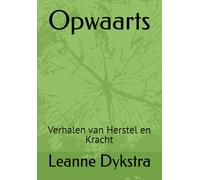 Opwaarts: Verhalen van Herstel en Kracht