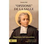 «Opzione la Salle». Ripartiamo dall'educazione. Vademecum per insegnanti e genitori