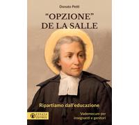 «OPZIONE LA SALLE». RIPARTIAMO DALL'EDUCAZIONE. VADEMECUM PER INSEGNANTI E GENIT