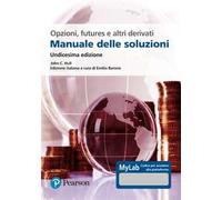 Opzioni, futures e altri derivati. Manuale delle soluzioni. Ediz. MyLab
