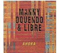 Oquendo, Manny & Libre - Ahora