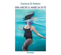 Ora anche il mare sa di te [Paperback] [Feb 19, 2026] Di Stefano, Gianluca and M