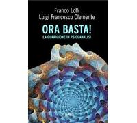 Ora basta! La guarigione in psicoanalisi