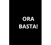 ORA BASTA!: Taccuino per appunti. Quaderno divertente a righe | Idea regalo per amico, collega, capo, familiare | Idea per Natale, Laurea, Compleanno