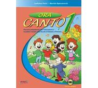 Ora canto. Percorsi propedeutici per l'educazione e la pratica vocale nella scuola d'infanzia e primaria. Con CD Audio. Vol. 1