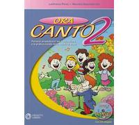 Ora canto. Percorsi propedeutici per l'educazione e la pratica vocale nella scuola d'infanzia e primaria. Con CD Audio. Vol. 2