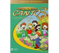 Ora canto. Percorsi propedeutici per l'educazione e la pratica vocale nella scuola d'infanzia e primaria. Con CD-Audio. Vol. 3