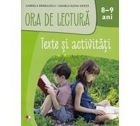 Ora de lectura. Texte si activitati 8-9 ani