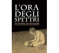 ORA DEGLI SPETTRI. 29 STORIE DI FANTASMI (L') - 2024 - Hypnos