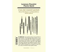 ORA DEI MAESTRI PERDUTI. ENZO SICILIANO E LA REPUBBLICA DELLE LETTERE (L')