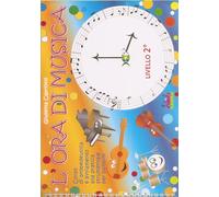 ora di musica. Libro dell'allievo. Livello 2. Corso di propedeutica e avvi...