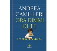 Ora dimmi di te. Lettera a Matilda