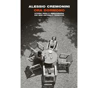 Ora dormono. Storia vera e immaginaria dei miei antenati tedeschi - Cremon...