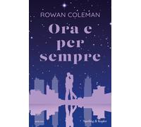 Ora e per sempre - Coleman Rowan