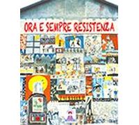 ORA E SEMPRE RESISTENZA