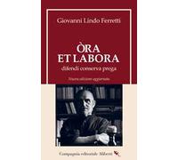 Òra et labora. Difendi, conserva, prega
