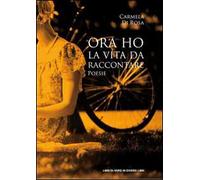 Ora ho la vita da raccontare