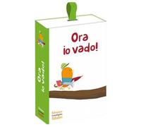 Ora io vado!