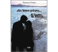 Ora l'amore profuma... di vento
