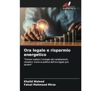 Ora legale e risparmio energetico: "Portare indietro l'orologio del cambiamento climatico: Come la politica dell'ora legale può aiutare"