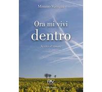 Ora mi vivi dentro. Scelta d'amore