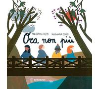 Ora non più. Ediz. illustrata