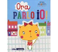 Ora parlo io! Ediz. a colori