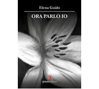 Ora parlo io - [Graus Edizioni]