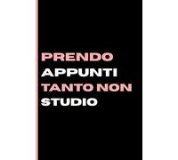 Ora prendo appunti, tanto non studio: Un quadernetto unico e divertente, ideale per annotare lezioni e idee mentre fai invidia a tutta la classe.
