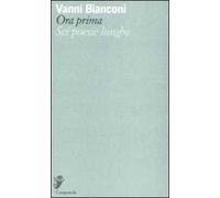 Ora prima. Sei poesie lunghe