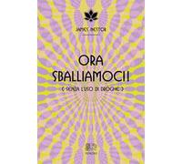 Ora sballiamoci! (Senza l'uso di droghe)