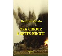 Libri Crudu Dumitru - Ora Sette E Cinque Minuti