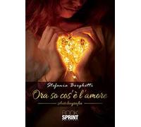 Ora so cos’è l’amore