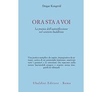 Ora sta a voi. La pratica dell'autoriflessione nel sentiero buddhista