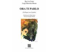 Ora ti parlo (Colloqui con il padre)
