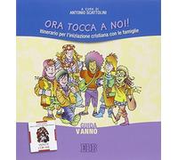 Ora tocca a noi! Itinerario per l'iniziazione cristiana con le famiglie. V anno. Guida